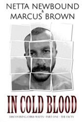 In Cold Blood: Discovering Chris Watts: The Facts - Part One