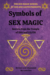 Symbols of Sex Magic: Using sacred symbols in the way of the temple