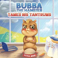 Bubba The Hamster Tames His Tantrums