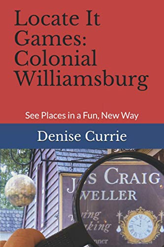 Locate It Games: Colonial Williamsburg: See Places in a Fun New Way