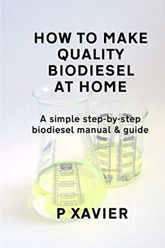 How to make quality biodiesel at home
