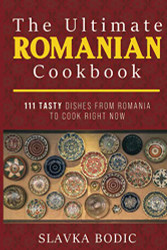 Ultimate Romanian Cookbook