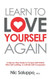 Learn to Love Yourself Again