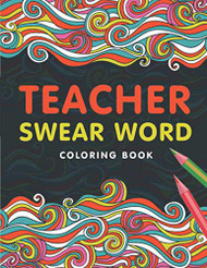 Teacher Swear Word Coloring Book