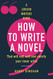 How to Write a Novel: That will sell well and satisfy your inner