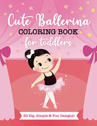 Cute Ballerina Coloring Book For Toddlers