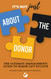 It's Not JUST About the Donor: The Ultimate