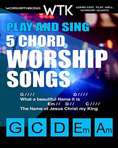 Play and Sing 5-Chord Worship Songs: For Guitar and Piano