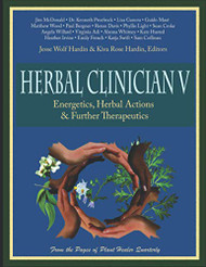 Herbal Clinician V: Energetics Herbal Actions & Further