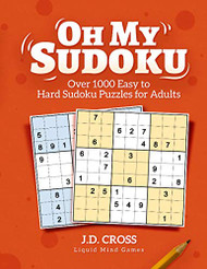 Oh My Sudoku! Over 1000 Easy to Hard Sudoku Puzzles