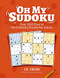 Oh My Sudoku! Over 1000 Easy to Hard Sudoku Puzzles