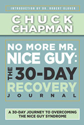 No More Mr. Nice Guy: The 30-Day Recovery Journal: A Supplemental Work