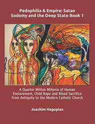 Pedophilia & Empire: Satan Sodomy and the Deep State Book 1: A Quarter