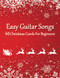 Easy Guitar Songs - 40 Christmas Carols For Beginners