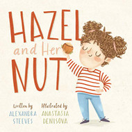 Hazel and Her Nut: A Children's Storybook About Curiosity Knowledge