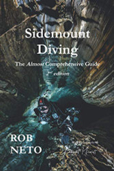 Sidemount Diving: The Almost Comprehensive Guide