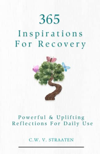 Overcome Addiction: 365 Inspirations For Recovery