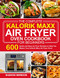 Complete Kalorik Maxx Air Fryer Oven Cookbook for Beginners