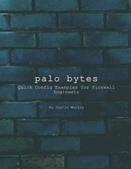 Palo Bytes: Quick Config Examples for Firewall Engineers