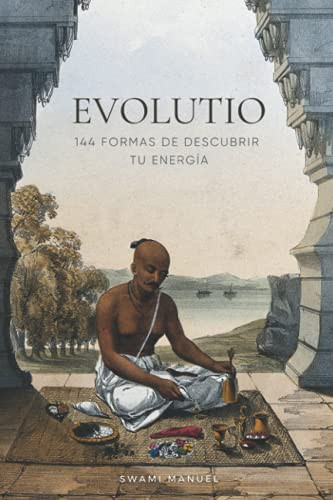 Evolutio: 144 formas de descubrir tu energ?ía (Spanish Edition)