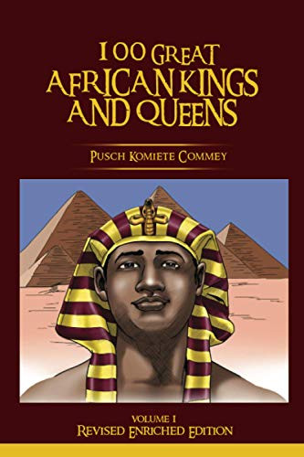 100 GREAT AFRICAN KINGS AND QUEENS Volume 1