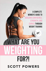 What Are You Weighting For?! A Complete Guide to Building Confidence