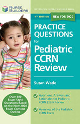 Practice Questions for Pediatric CCRN Review Book