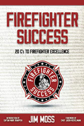 Firefighter Success: 20 C's to Firefighter Excellence