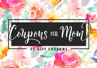 Coupons for Mom - 52 Gift Coupons