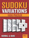 Sudoku Variations: Sudoku Book for Adults with 1000 Sudoku in 9 Volume 1