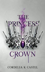 Princess Crown: A young adult dystopian romance