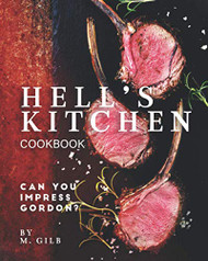 Hell's Kitchen Cookbook: Can You Impress Gordon
