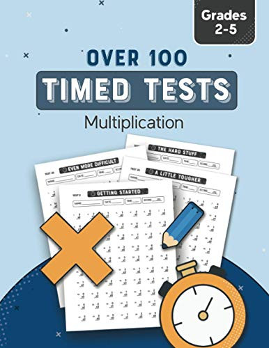 Multiplication: Over 100 Timed Tests: For 2nd Grade through 5th Grade