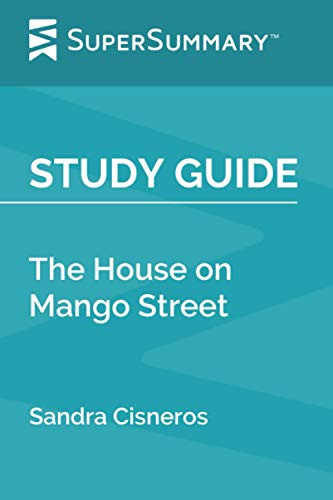Study Guide: The House on Mango Street by Sandra Cisneros