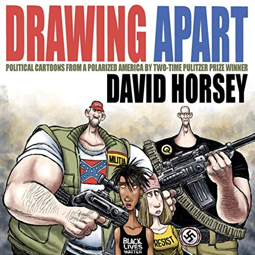Drawing Apart: Political Cartoons from a Polarized America by Two-Time