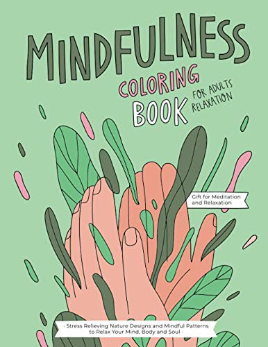 Mindful Patterns Coloring Book for Adults: Adult Coloring Book with Stress  Relieving Designs and Mandalas | Mindfulness Coloring Book For Adults