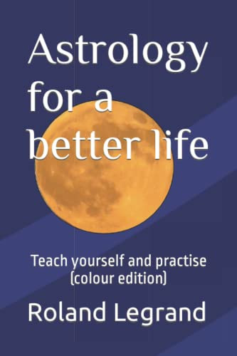 Astrology for a better life: Teach yourself and practise