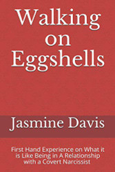 WALKING ON EGGSHELLS: First Hand Experience on What it is Like Being