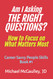 AM I ASKING THE RIGHT QUESTIONS?: How to Focus on What Matters Most