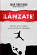 Lanzate! Libirate de los miedos que te mantienen estancado