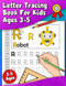 Letter Tracing Book For Kids Ages 3-5