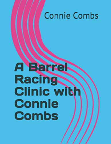 Barrel Racing Clinic with Connie Combs