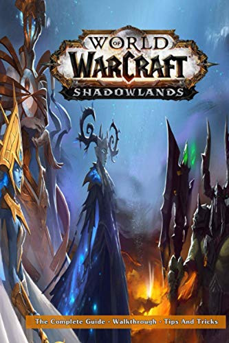 World of Warcraft: Shadowlands - The Complete Guide - Walkthrough