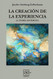 La Creacion de la Experiencia (Spanish Edition)