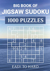 Big Book of Jigsaw Sudoku - 1000 Puzzles - Easy to Hard