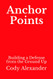 Anchor Points: Building a Defense from the Ground Up