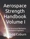 Aerospace Strength Handbook - Volume 1