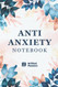 Anti-Anxiety Notebook