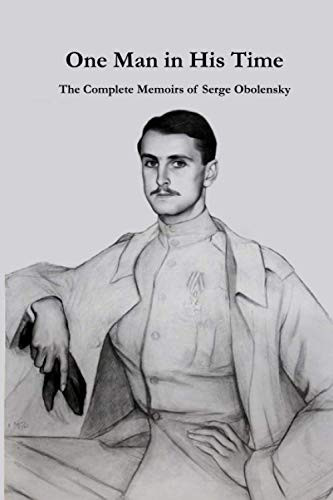 Complete Memoirs of Serge Obolensky: One Man in His Time