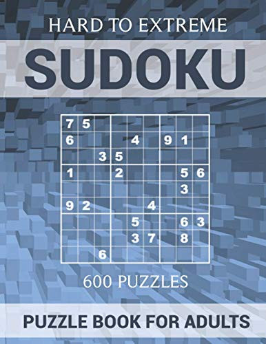 Sudoku Puzzle Book for Adults - 600 Puzzles - Hard to Extreme